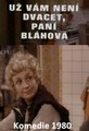 Už vám není dvacet, paní Bláhová